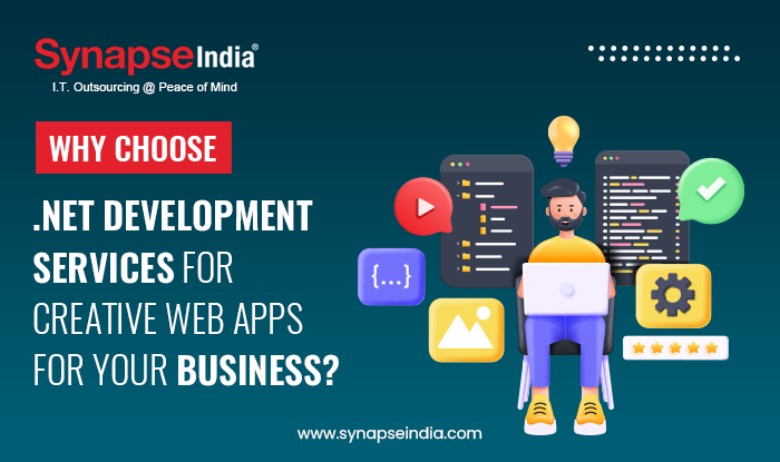 Why Choose .NET Development Services for Creating Web Apps for Your Business
